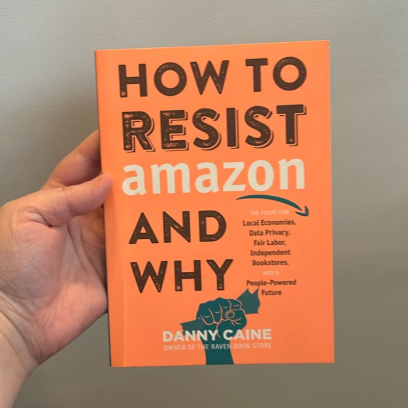 How to Resist Amazon and Why