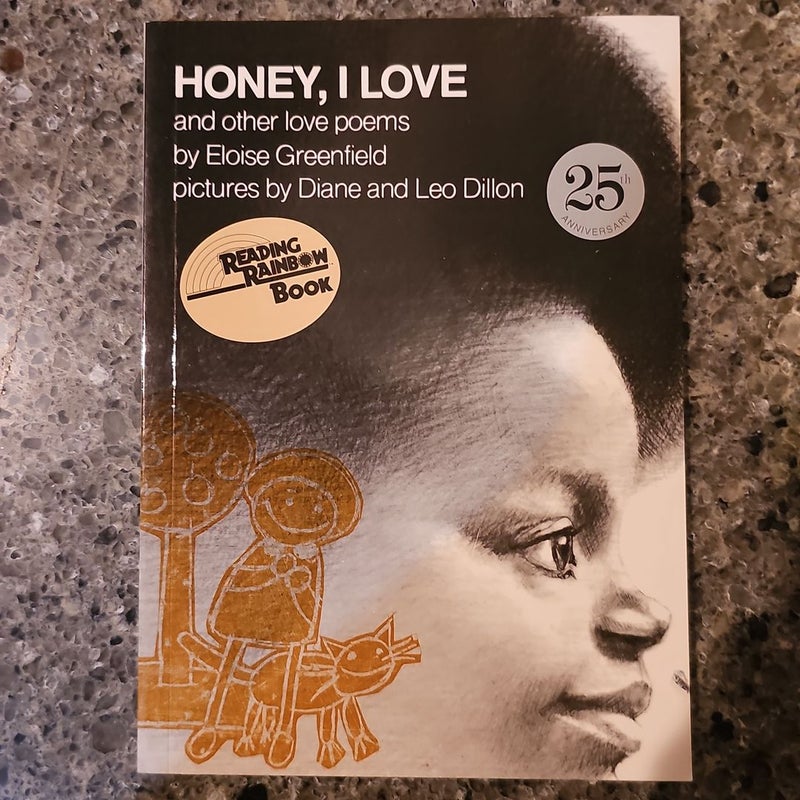 Honey, I Love and Other Love Poems*
