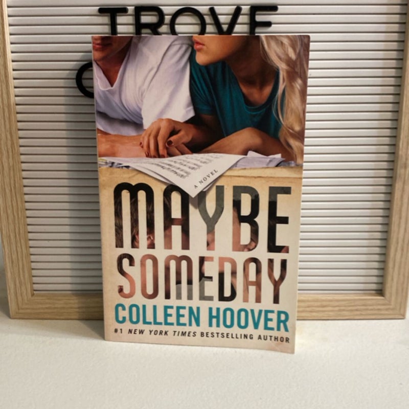 Maybe Someday