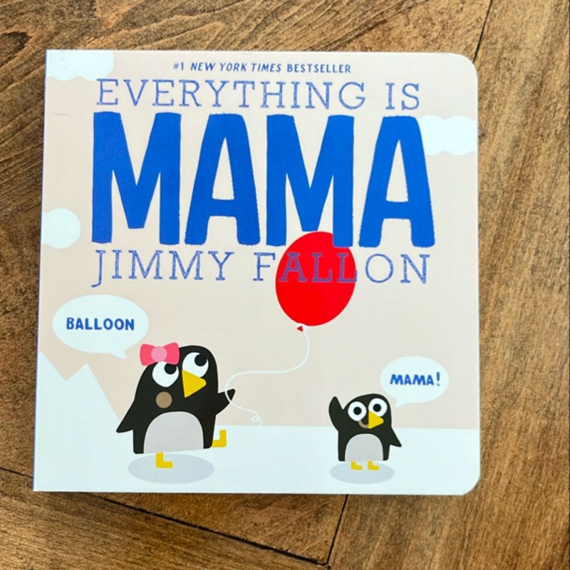 Everything Is Mama