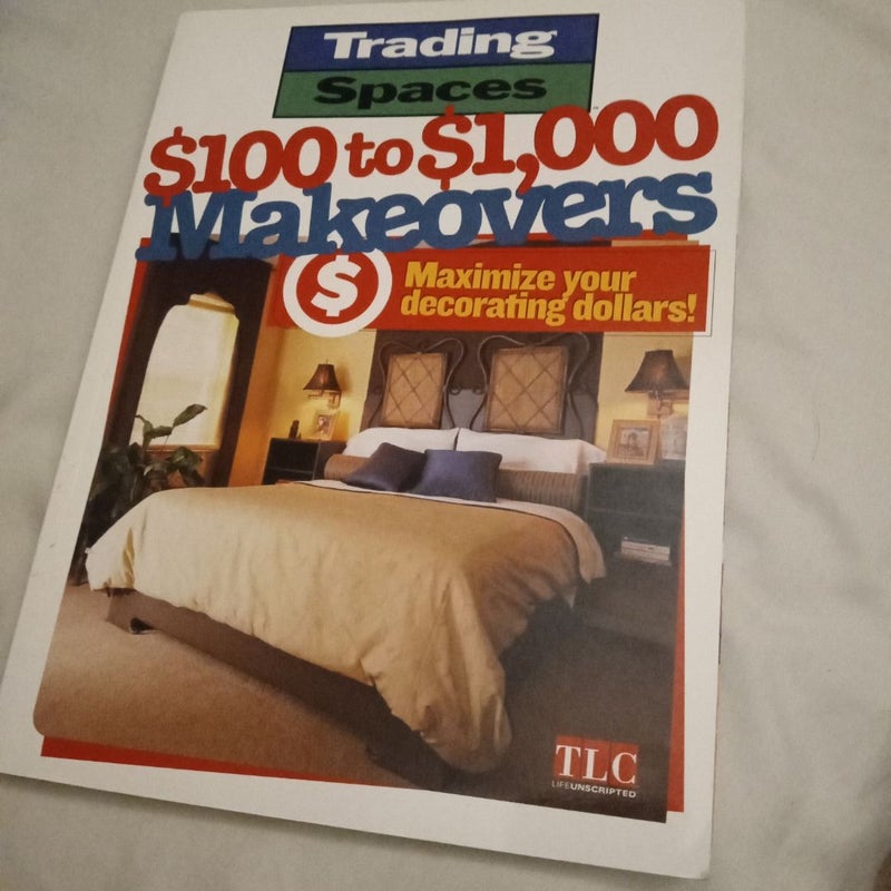 Trading Spaces $100 to $1,000 Makeovers