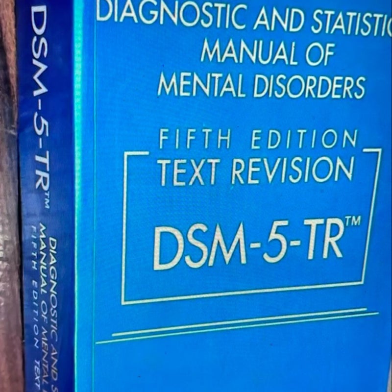 Diagnostic and Statistical Manual of Mental Disorders, Fifth Edition, Text Revision (DSM-5-TR(tm))