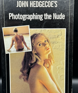 John Hedgecoe's Photographing the Nude