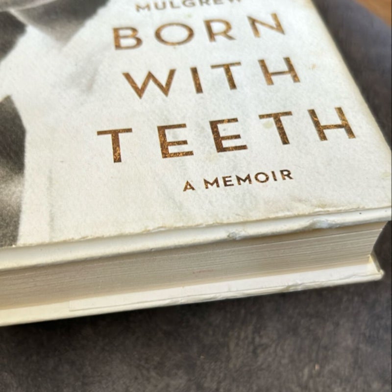 Born with Teeth: A Memoir