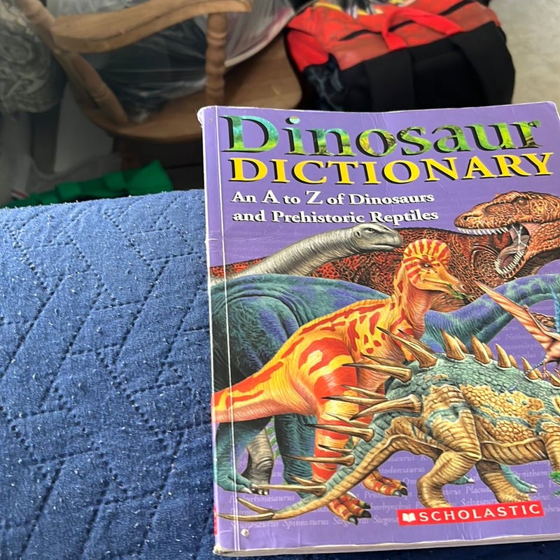 Dinosaur Dictionary - An A to Z of Dinosaurs and Prehistoric Reptiles Edition: