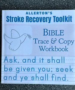 Stroke Recovery Toolkit: Bible Trace and Copy Workbook