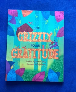 How Grizzly Found Gratitude