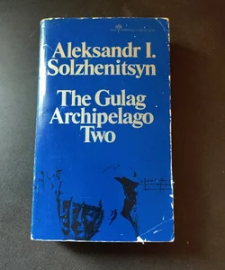 The Gulag Archipelago Two