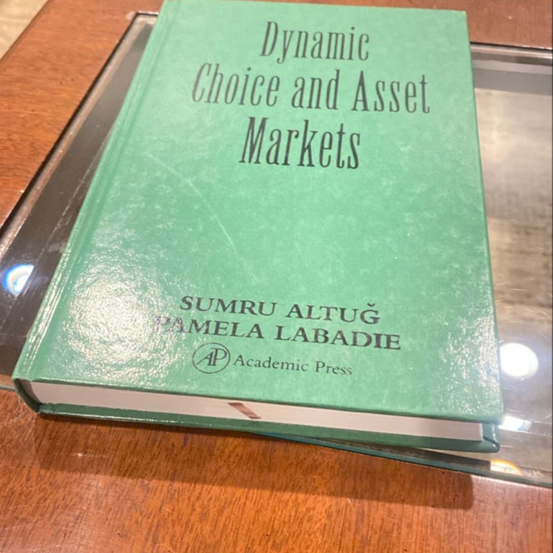 Dynamic Choice and Asset Markets