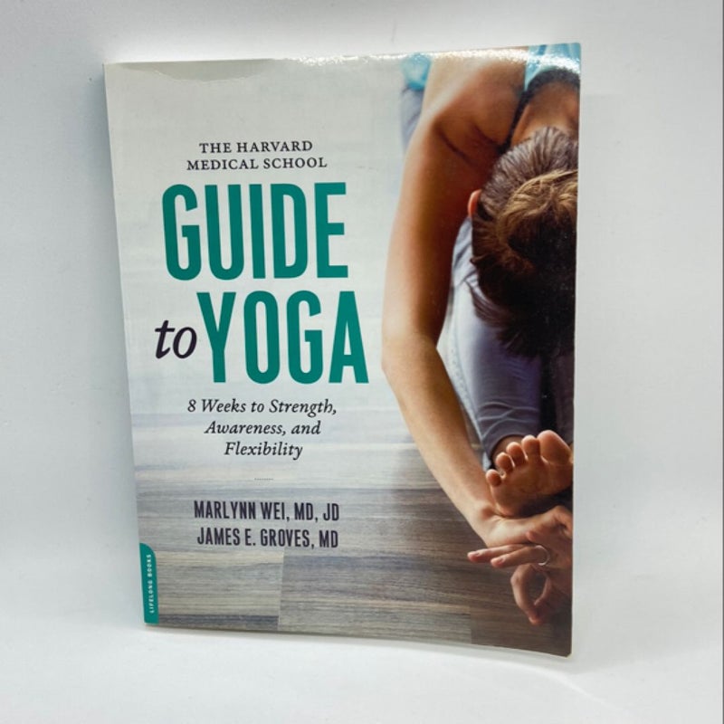 The Harvard Medical School Guide to Yoga