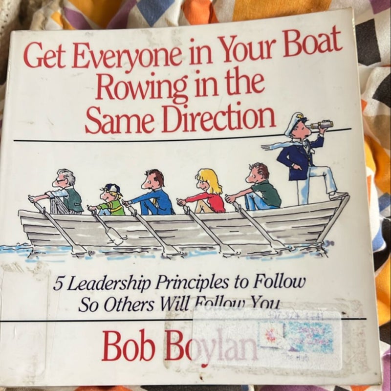 The Get Everyone in Your Boat Rowing in the Same Direction