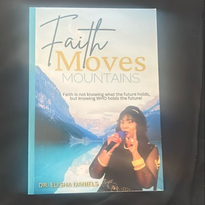 Faith Moves Mountains