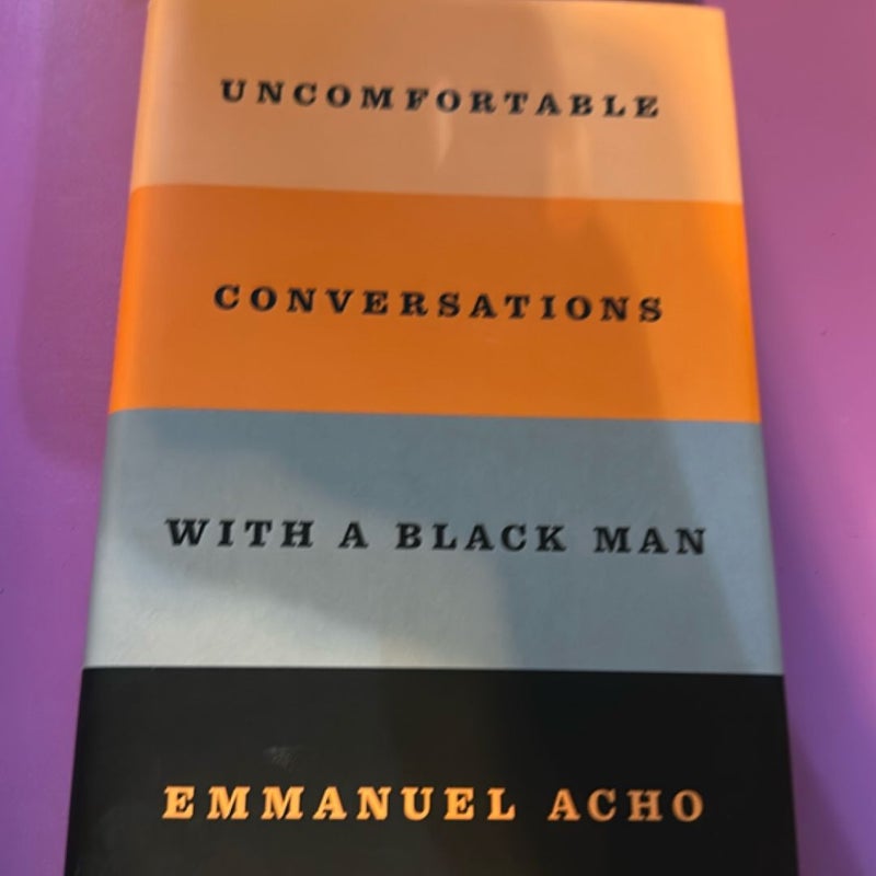 Uncomfortable Conversations with a Black Man