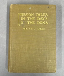 Mission Tales in the Days of the Dons 