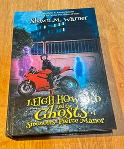 Leigh Howard and the Ghosts of Simmons-Pierce Manor * 2nd Printing