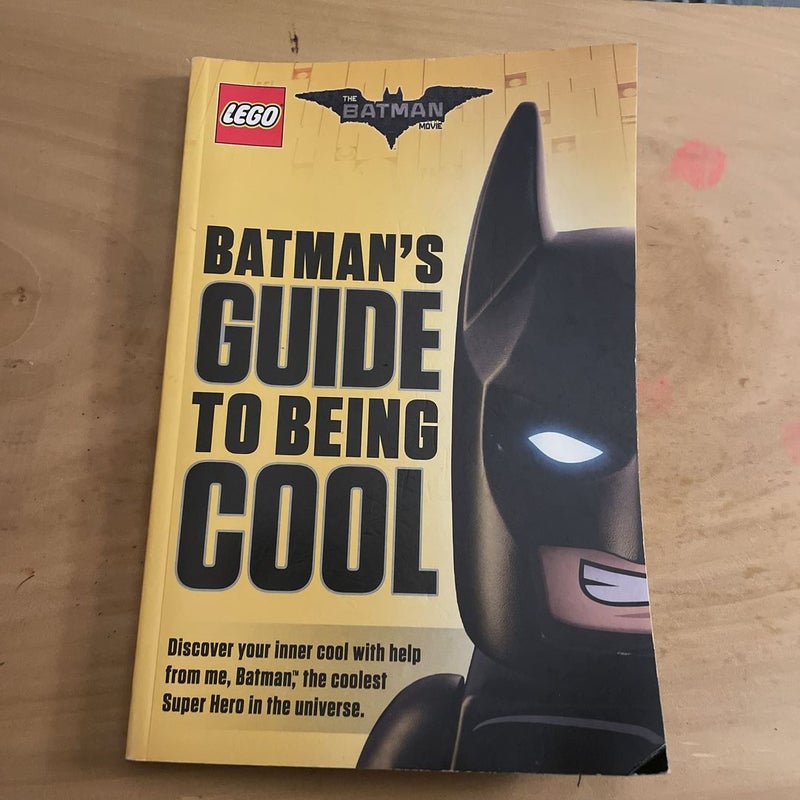 Batman’s Guide to being cool