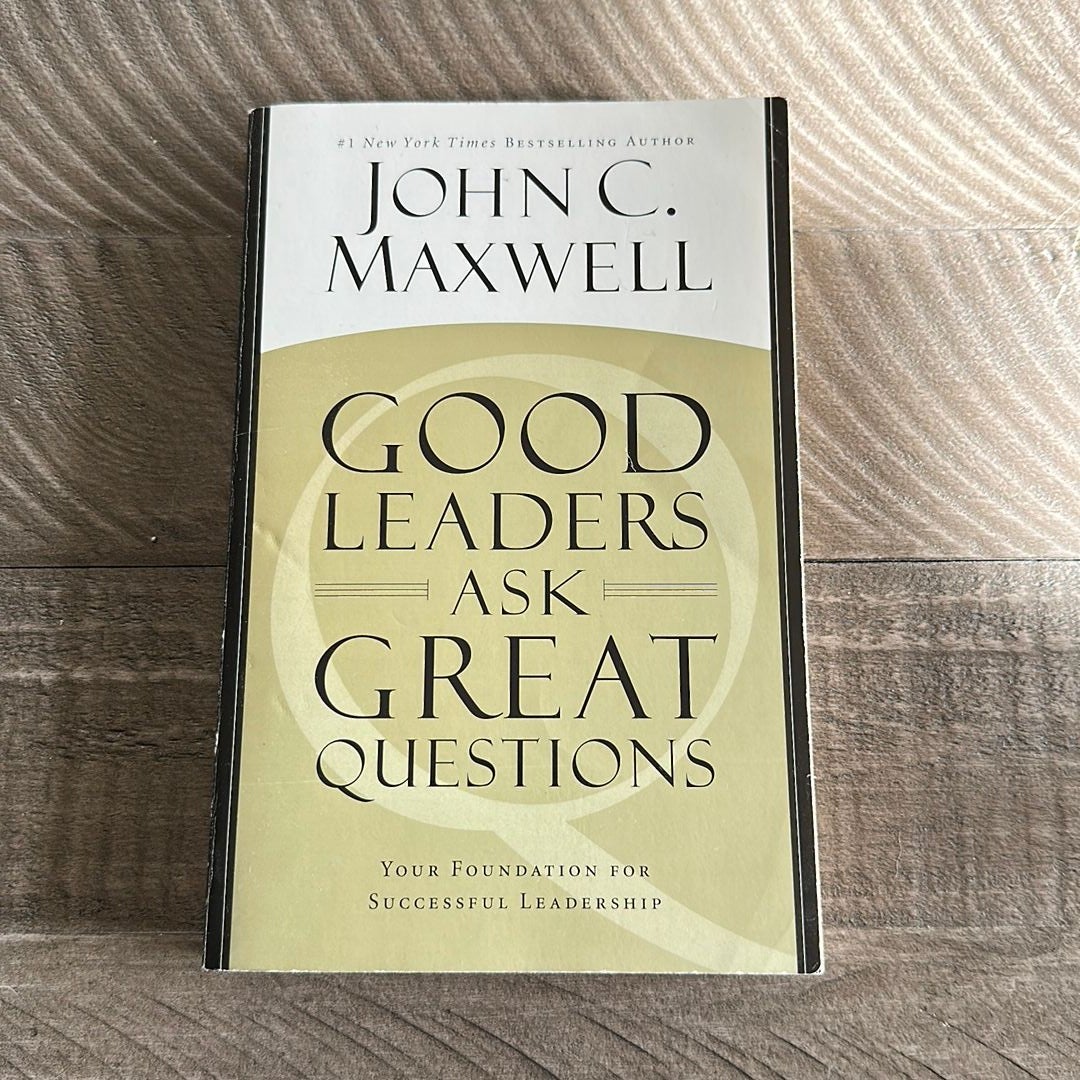 Good Leaders Ask Great Questions