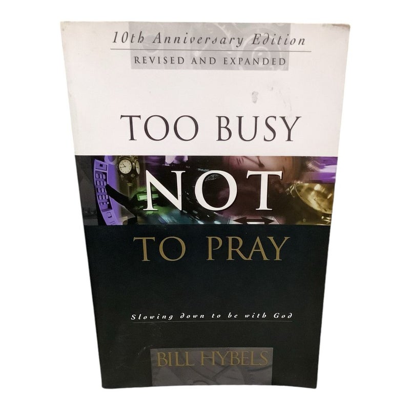 Too Busy Not to Pray