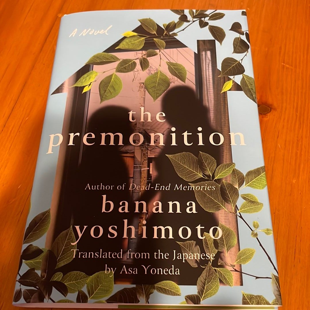 The Premonition by Banana Yoshimoto; Asa Yoneda, Hardcover