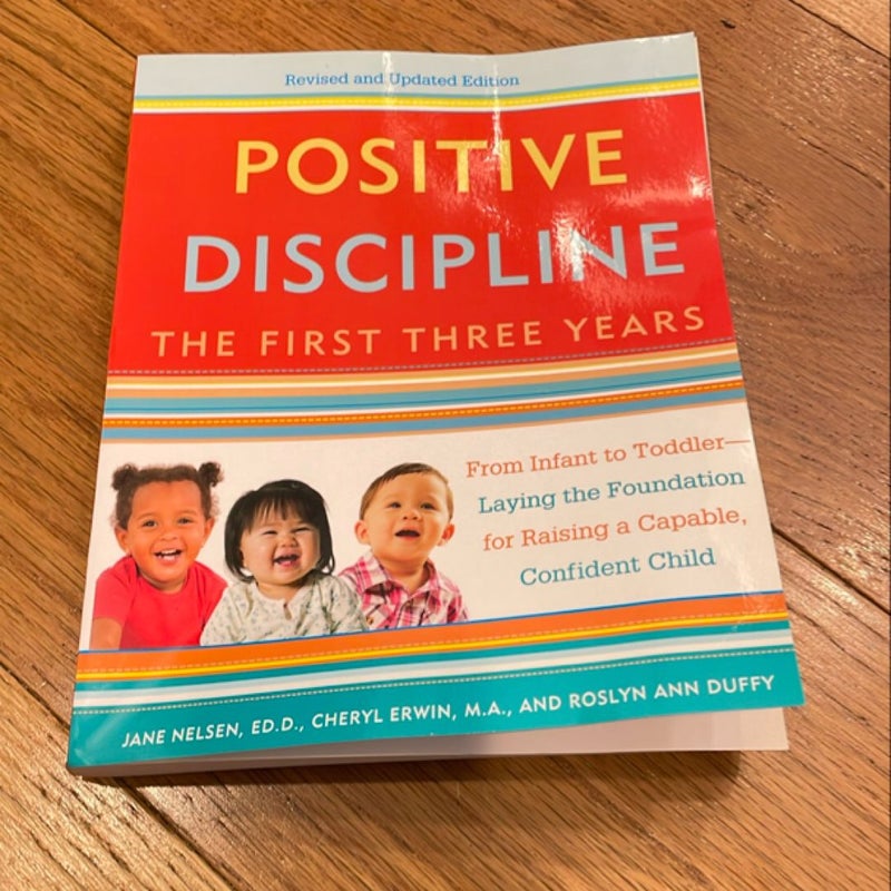 Positive Discipline: the First Three Years, Revised and Updated Edition