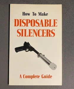 How to Make Disposable Silencers