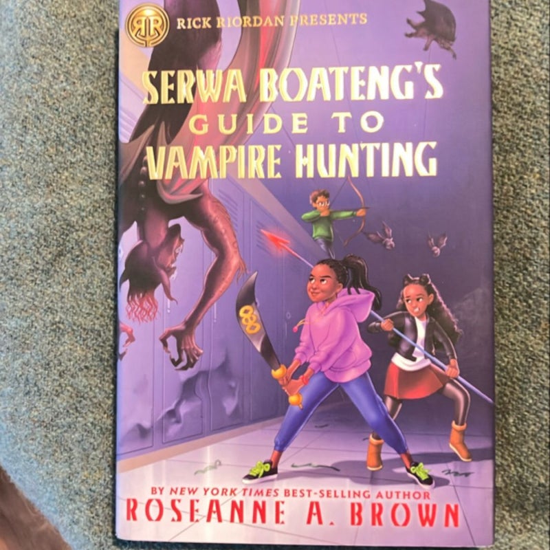 Rick Riordan Presents Serwa Boateng's Guide to Vampire Hunting (a Serwa Boateng Novel Book 1)