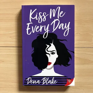 Kiss Me Every Day