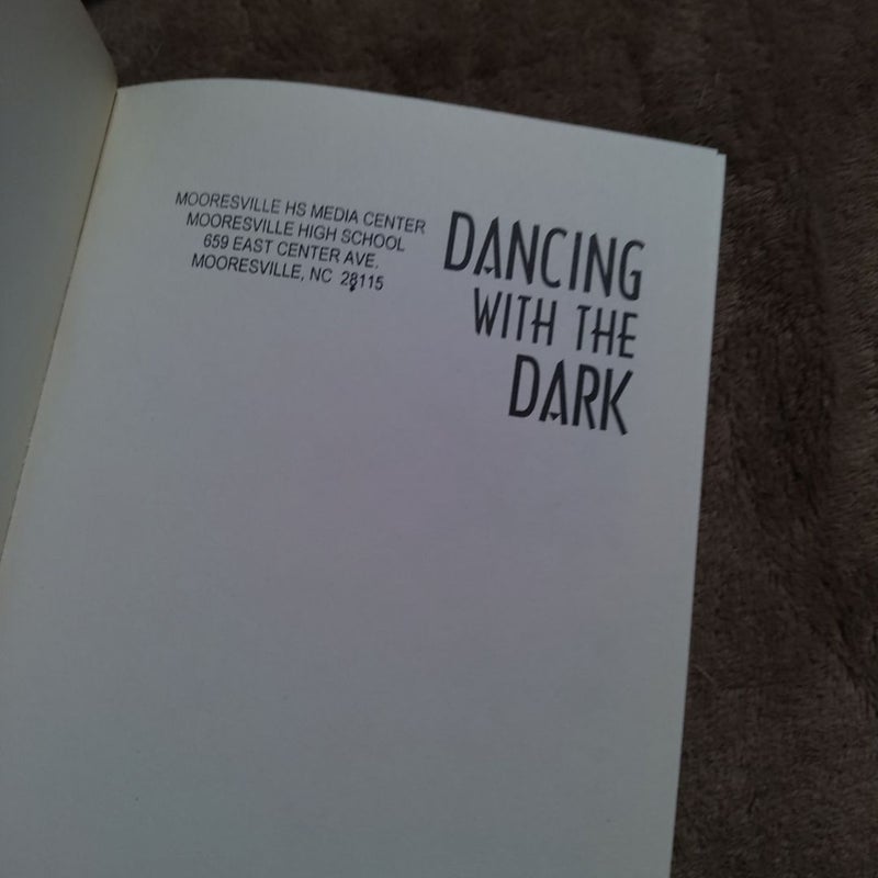 Dancing with the Dark