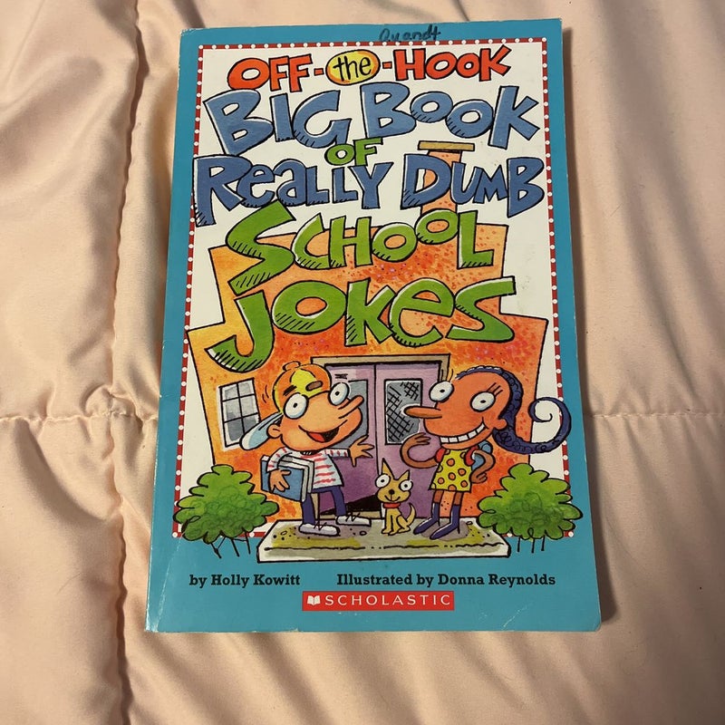 Off-The-Hook Big Book of Really Dumb School Jokes