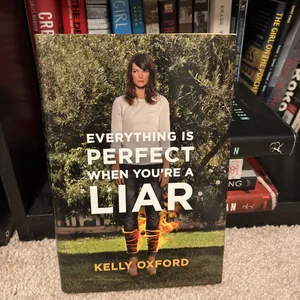 Everything Is Perfect When You're a Liar