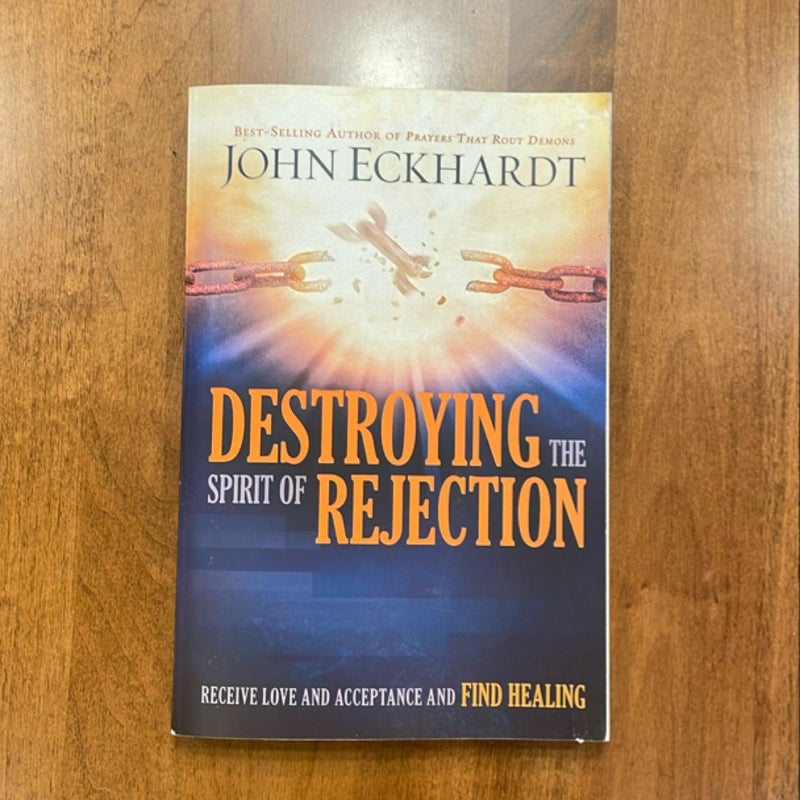 Destroying the Spirit of Rejection