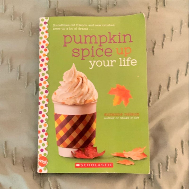 Pumpkin Spice up Your Life