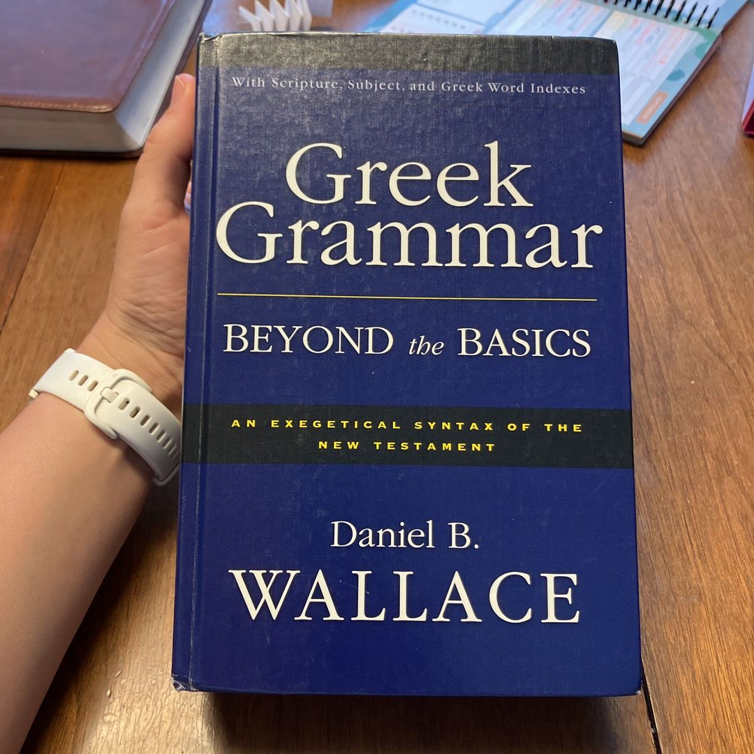 Greek Grammar Beyond The Basics By Daniel B. Wallace, Hardcover | Pango ...