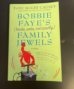 Bobbie Faye's (kinda, Sorta, Not Exactly) Family Jewels