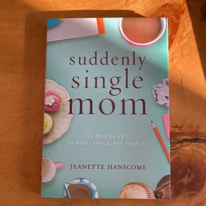 Suddenly Single Mom
