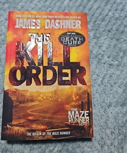 The Kill Order (Maze Runner, Book Four; Origin)