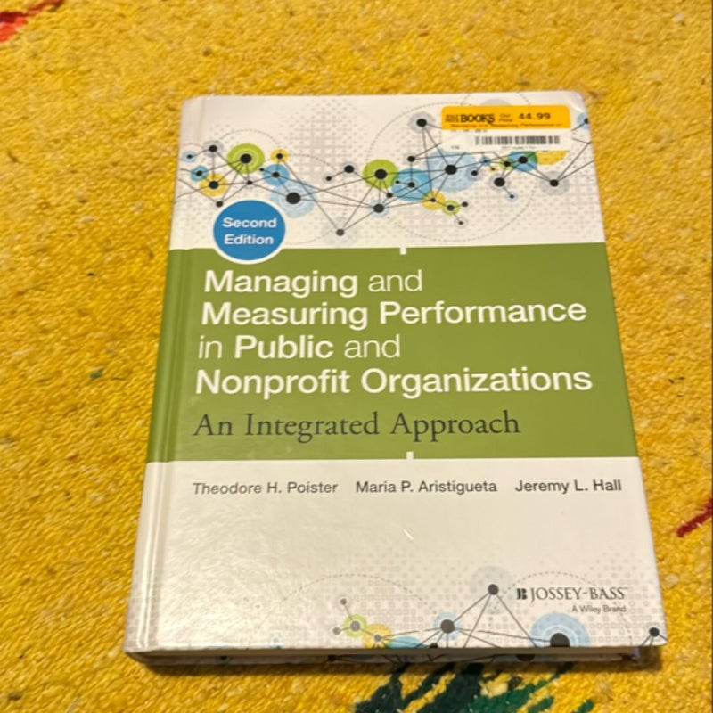 Managing and Measuring Performance in Public and Nonprofit Organizations