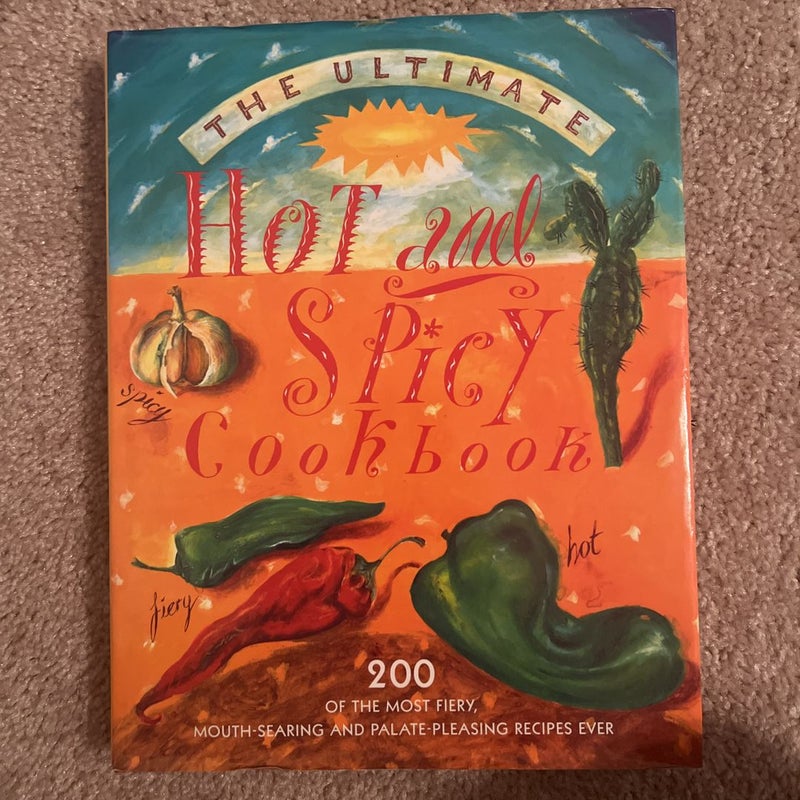 The Ultimate Hot and Spicy Cookbook