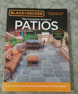 Black and Decker Complete Guide to Patios - 3rd Edition