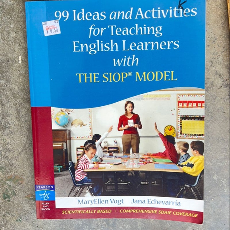 99 Ideas and Activities for Teaching English Learners with the SIOP Model