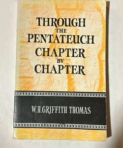 Through the Pentateuch Chapter by Chapter