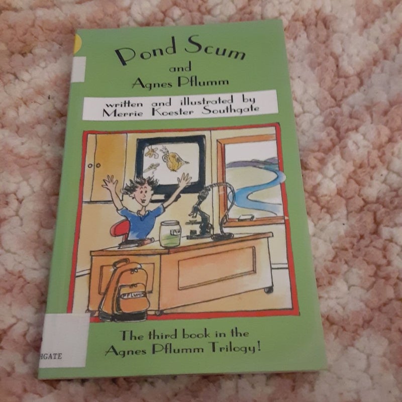 Pond Scum and Agnes Pflumm