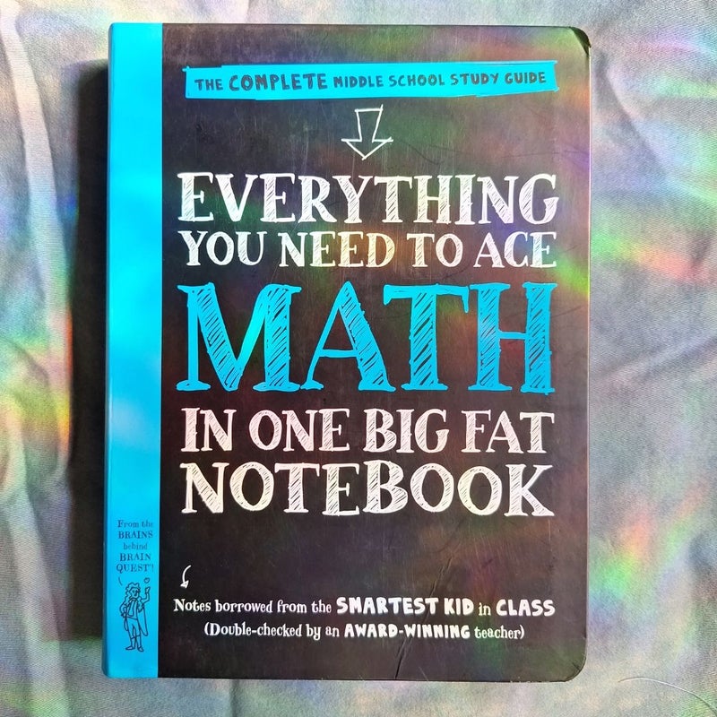 Everything You Need to Ace Math in One Big Fat Notebook