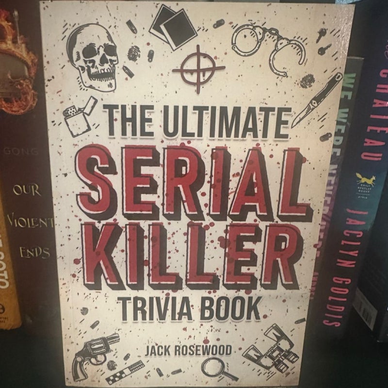 The Ultimate Serial Killer Trivia Book