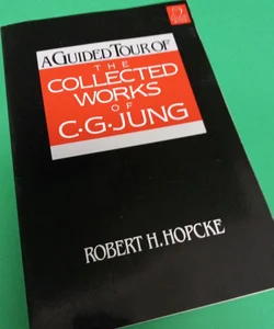 A Guided Tour of The Collected Works of C.G. Jung