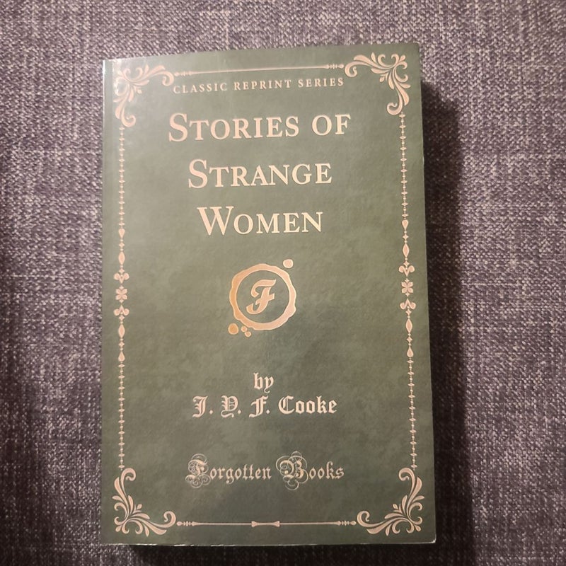 Stories of Strange Women (Classic Reprint)