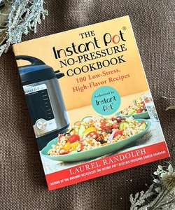 The Instant Pot® No-Pressure Cookbook