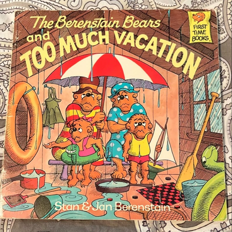 The Berenstain Bears and Too Much Vacation