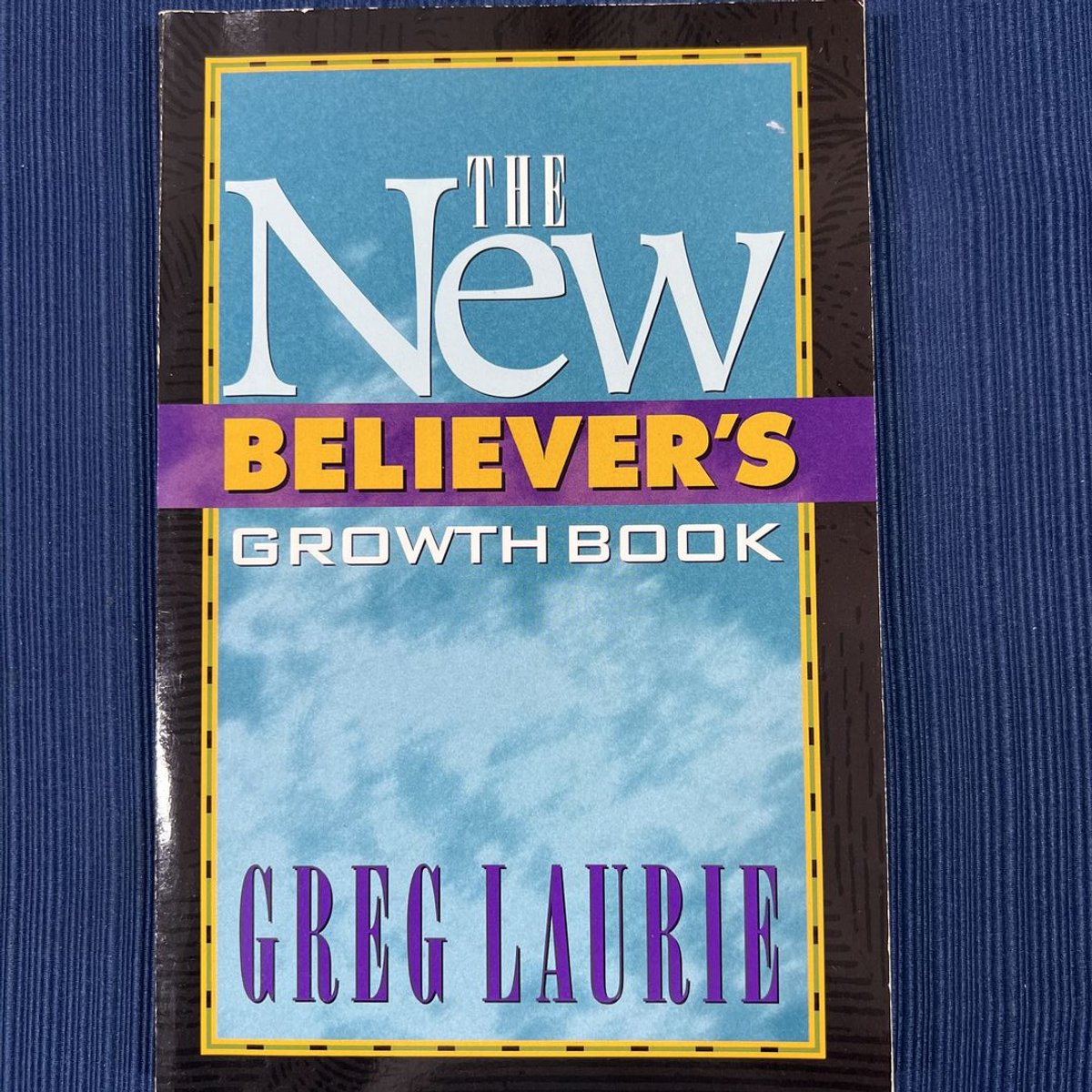The New Believer's Growth Book by Greg Laurie, Paperback | Pangobooks