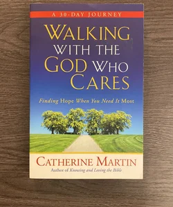 Walking with the God Who Cares